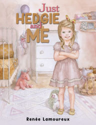 Title: Just Hedgie and Me, Author: Renée Lamoureux