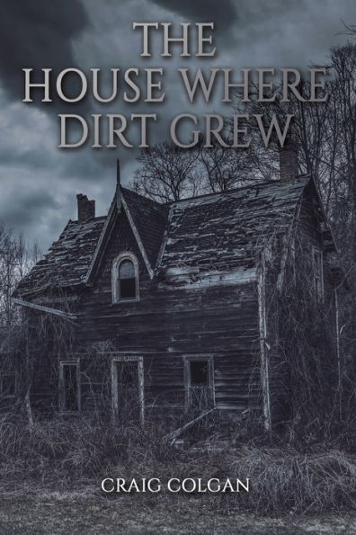 The House Where Dirt Grew