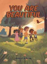 Title: You Are Beautiful, Author: Ashley E Kettering