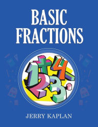 Title: Basic Fractions, Author: Jerry Kaplan