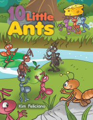 Title: 10 Little Ants, Author: Kim Feliciano