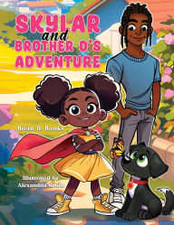 Title: Skylar and Brother D's Adventure, Author: Brian D. Banks