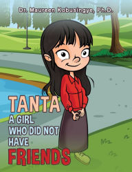 Title: Tanta: A Girl Who Did Not Have Friends, Author: Ph.D. Kobusingye