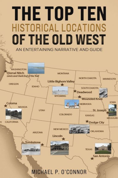 The Top Ten Historical Locations of the Old West