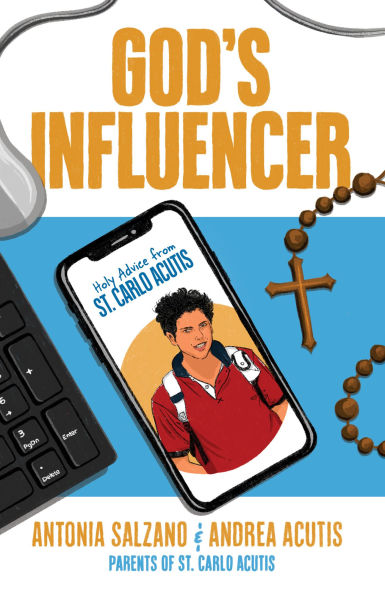 God's Influencer: Holy Advice from St. Carlo Acutis