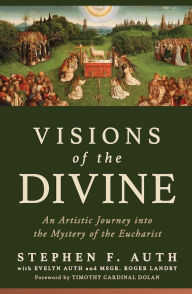 Ebooks for download cz Visions of the Divine: An Artistic Journey into the Mystery of the Eucharist in English by Stephen Auth