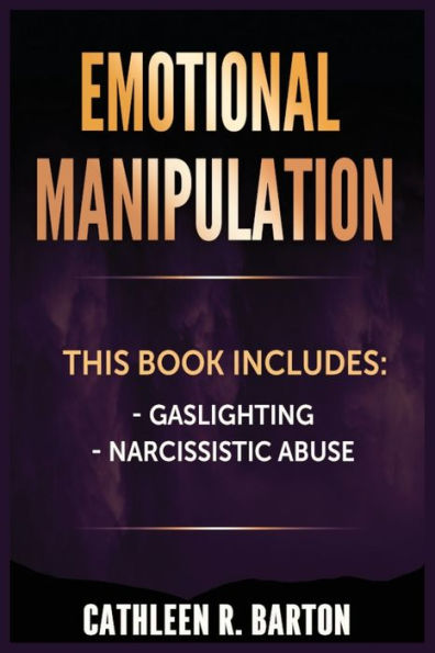 Emotional Manipulation: Gaslighting, Narcissistic Abuse