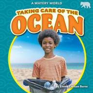 Title: Taking Care of the Ocean, Author: Emma Carlson Berne