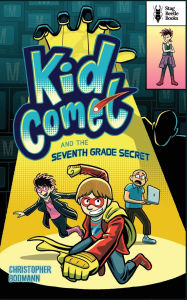 Free download audio books for mobile Kid Comet and the Seventh Grade Secret by Christopher Bodmann RTF ePub 9798889170570 (English Edition)