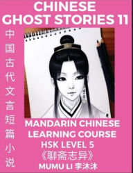 Title: Chinese Ghost Stories (Part 11) - Strange Tales of a Lonely Studio, Pu Song Ling's Liao Zhai Zhi Yi, Mandarin Chinese Learning Course (HSK Level 5), Self-learn Chinese, Easy Lessons, Simplified Characters, Words, Idioms, Stories, Essays, Vocabulary, Cultu, Author: Mumu Li