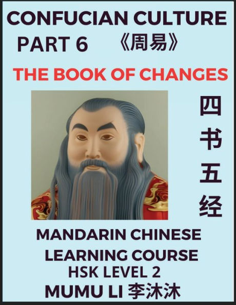 The Book of Changes - Four Books and Five Classics of Confucianism (Part 6)- Mandarin Chinese Learning Course (HSK Level 2), Self-learn China's History & Culture, Easy Lessons, Simplified Characters, Words, Idioms, Stories, Essays, English Vocabulary, Pin