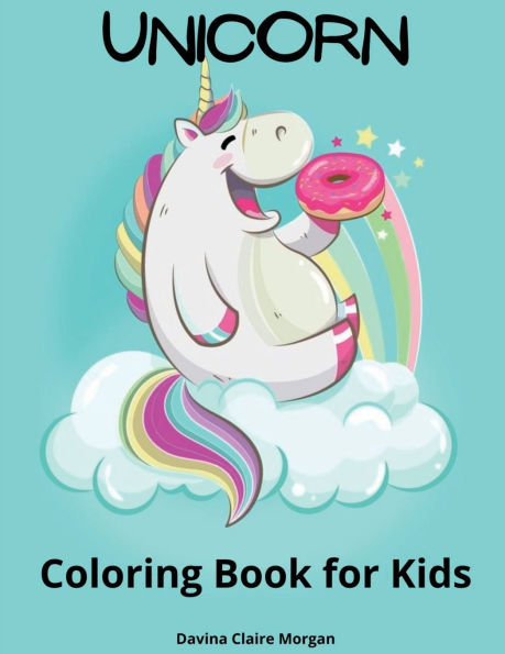 Unicorn Coloring Book for Kids: A very cute unicorn coloring activity book for girls ages 3 and Up