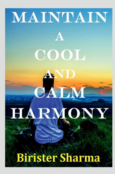 Maintain a Cool and Calm Harmony....