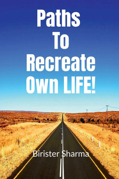 Paths to Recreate Own LIFE!