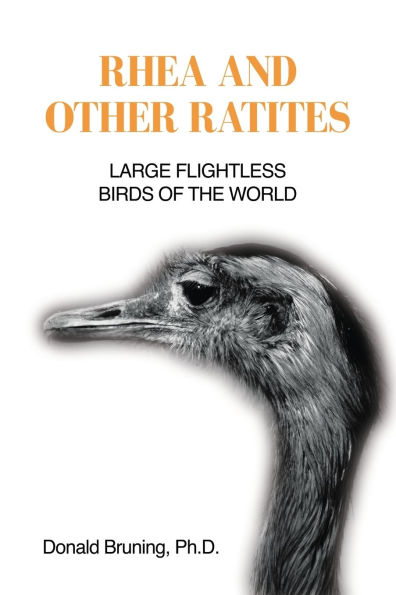 Rhea and Other Ratites: Large Flightless Birds of the World