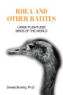 Rhea and Other Ratites: Large Flightless Birds of the World