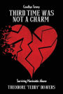 Third Time Was Not A Charm: Surviving Narcissistic Abuse