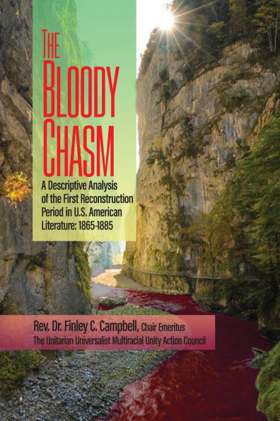 the Bloody Chasm: A Descriptive Analysis of First Reconstruction Period U.S. American Literature: 1865-1885