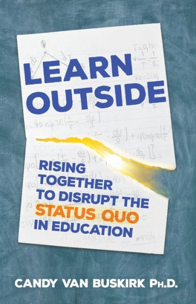 Learn Outside: Rising Together to Disrupt the Status Quo Education