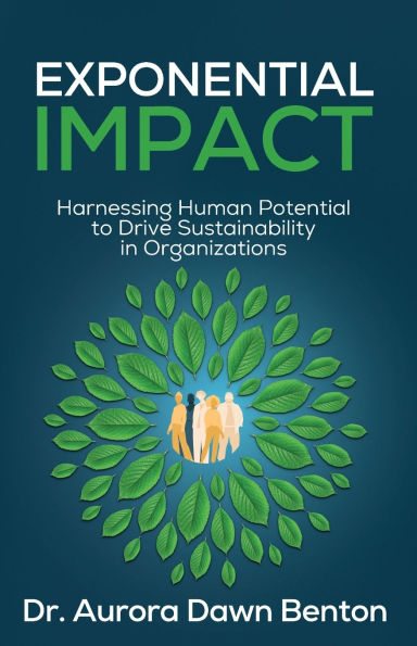Exponential Impact: Harnessing Human Potential to Drive Sustainability Organizations