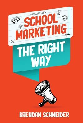 School Marketing The Right Way