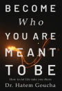 Become Who You Are Meant To Be