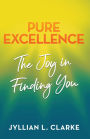 Pure Excellence: The Joy in Finding You