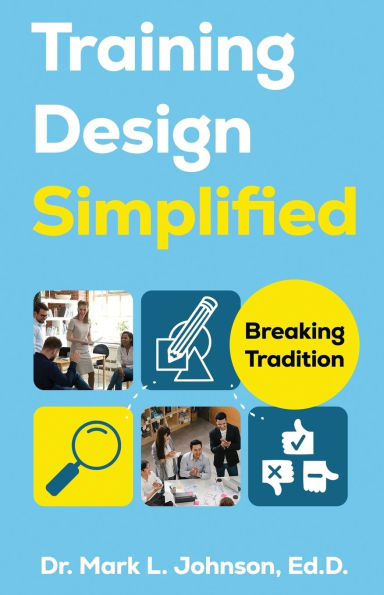 Training Design Simplified: Breaking Traditions