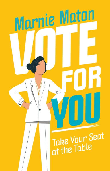 Vote for You: Take Your Seat at the Table