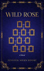 Wild Rose: A Novel