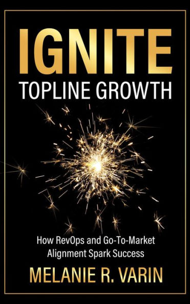 Ignite Topline Growth: How RevOps and Go-To-Market Alignment Spark Success