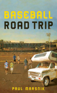 Title: Baseball Roadtrip, Author: Paul A Marsnik