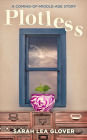 Plotless: A Coming-of-Middle-Age Story