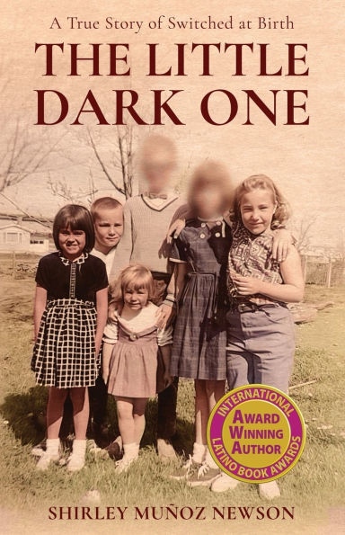 The Little Dark One: A True Story of Switched at Birth