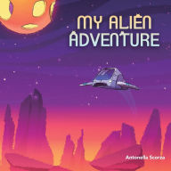 Title: My alien adventure, Author: Antonella Scorza