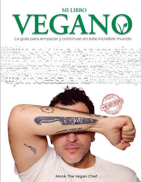 Mi libro vegano: La guía para iniciar y continuar en este increíble mundo