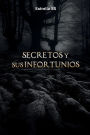 Secretos y sus infortunios