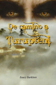 Title: De camino a Turupteni, Author: Enary Darklore