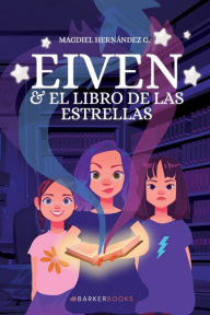 Title: Eiven y el Libro de las Estrellas, Author: Magdiel Hernïndez G.