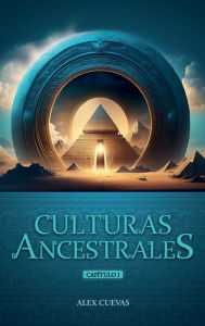 Title: Culturas Ancestrales: Encuentro. Capï¿½tulo 1, Author: Alex Cuevas