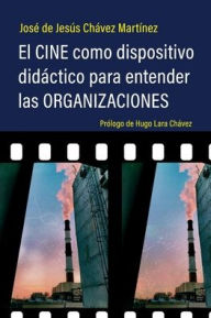 Title: El cine como dispositivo didï¿½ctico para entender las organizaciones, Author: Josï de Jesïs Chïvez Martïnez