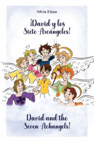 Title: ï¿½David y los siete arcï¿½ngeles! - David and the Seven Archangels!, Author: Silvia Elena