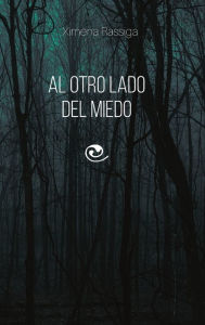 Title: Al otro lado del miedo, Author: Ximena Rassiga