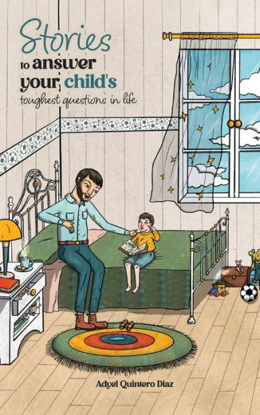 Stories to answer your child's toughest questions in life