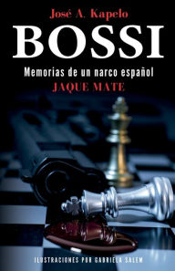 Title: Bossi: Jaque Mate, Author: Josï A. Kapelo