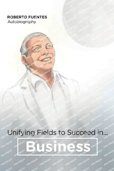 Unifying Fields to Succeed Business