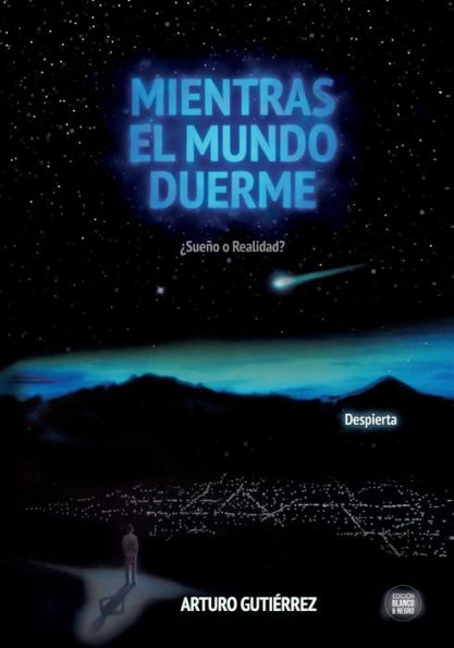 Mientras el mundo duerme: ï¿½Sueï¿½o o Realidad?