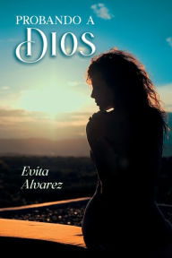 Title: Probando a Dios, Author: Evita Alvarez