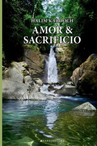 Title: Amor y sacrificio, Author: Halim Kardoch