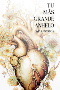 Title: Tu mï¿½s grande anhelo, Author: Omar Fonseca